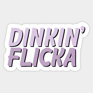 “Dinkin’ Flicka” Sticker